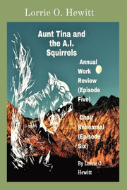 Aunt Tina And The A.i. Squirrels Annual By Hewitt, Lorrie, O.