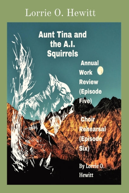 Aunt Tina And The A.i. Squirrels Annual By Hewitt, Lorrie, O.