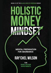 Holistic Money Mindset : Mental Preparat