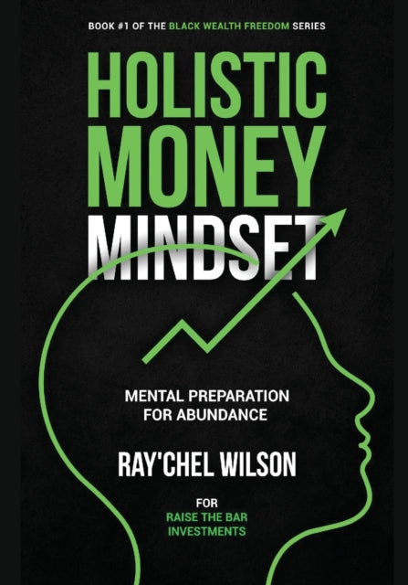 Holistic Money Mindset : Mental Preparat