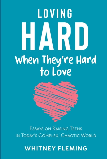 Loving Hard When They're Hard To Love: E By Fleming, Whitney