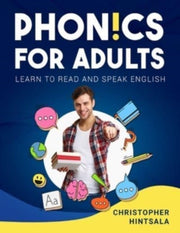 Phonics For Adults: Adult Phonics Readin By Hintsala, Christophe