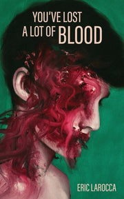 You've Lost A Lot Of Blood By Larocca, Eric