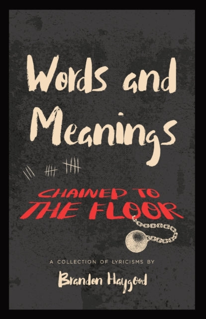 Words And Meanings, Chained To A Floor: