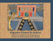 Popcorn Comes To School : The Story Of A By Koplow, Lesley