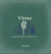 Virtue: Living Uncommon In A Common Worl
