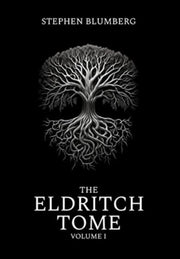The Eldritch Tome: Volume I