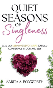 Quiet Seasons Of Singleness: A 30 Day De By Foxworth, Sarita