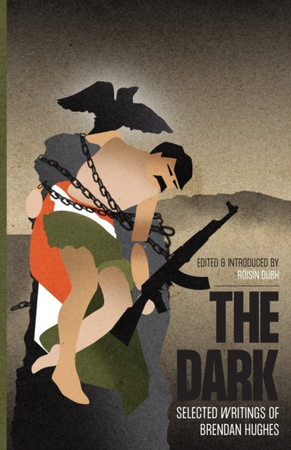 The Dark: Selected Writings Of Brendan H