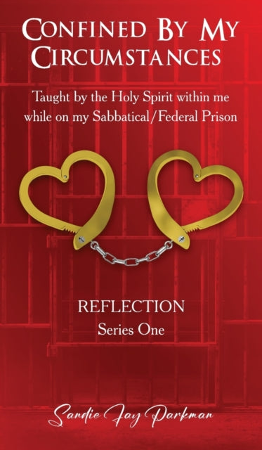 Confined By My Circumstances: Taught By