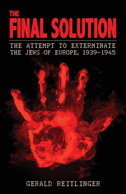 The Final Solution: The Attempt To Exter By Reitlinger, Gerald