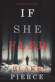 If She Fled (a Kate Wise Mystery-book 5)