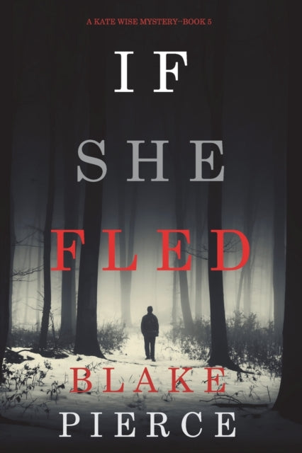 If She Fled (a Kate Wise Mystery-book 5)