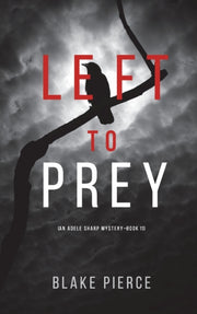 Left To Prey (an Adele Sharp Mystery-boo
