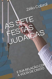 As Sete Festas Judaicas: E Sua Rela  O C