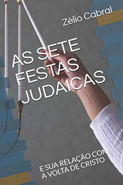 As Sete Festas Judaicas: E Sua Rela  O C