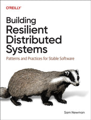 Building Resilient Distributed Systems By Sam Newman