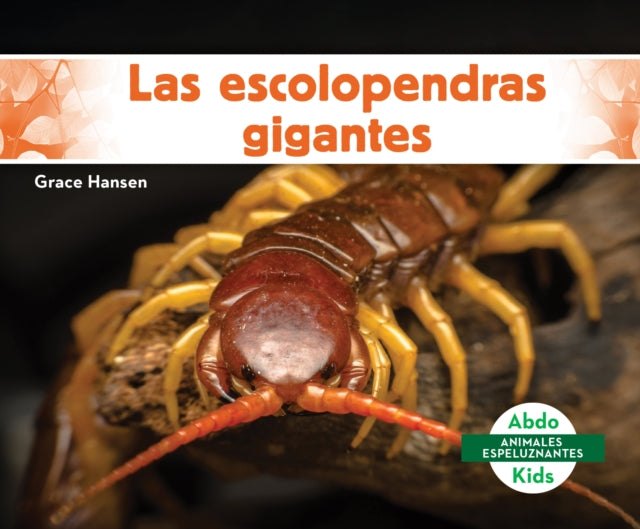 Las Escolopendras Gigantes Giant Centipe By Hansen, Grace