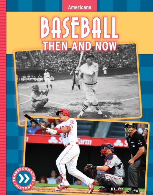 Baseball Then & Now By Van, R.l.