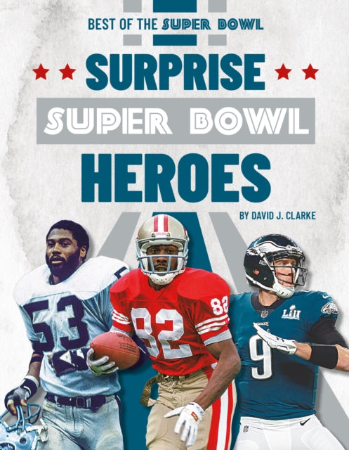 Surprise Super Bowl Heroes By Clarke, David J.