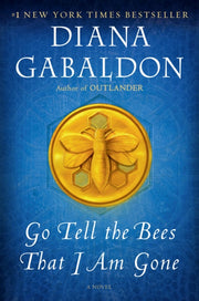 Go Tell The Bees That I Am Gone By Gabaldon, Diana