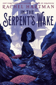 In The Serpents Wake By Hartman, Rachel