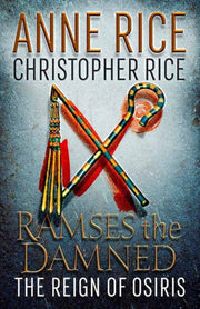 Ramses The Damned The Reign Of Osiris By Rice, Anne