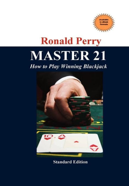 Master 21 How To Play Winning Blackjack