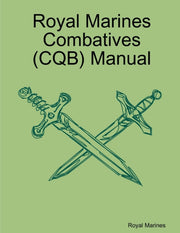 Royal Marines Combatives (cqb) Manual By Marines, Royal
