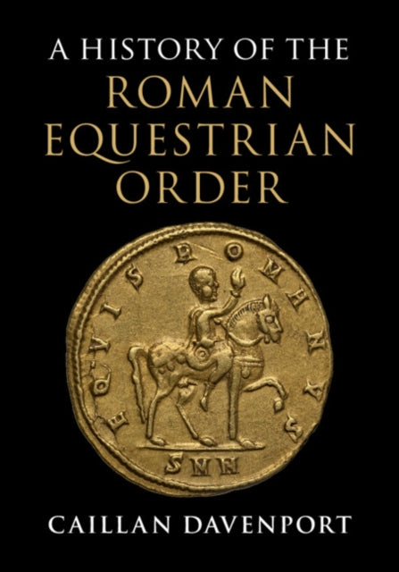 A History Of The Roman Equestrian Order