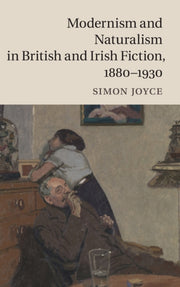 Modernism & Naturalism In British & Iris By Joyce, Simon