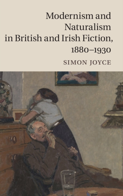 Modernism & Naturalism In British & Iris By Joyce, Simon