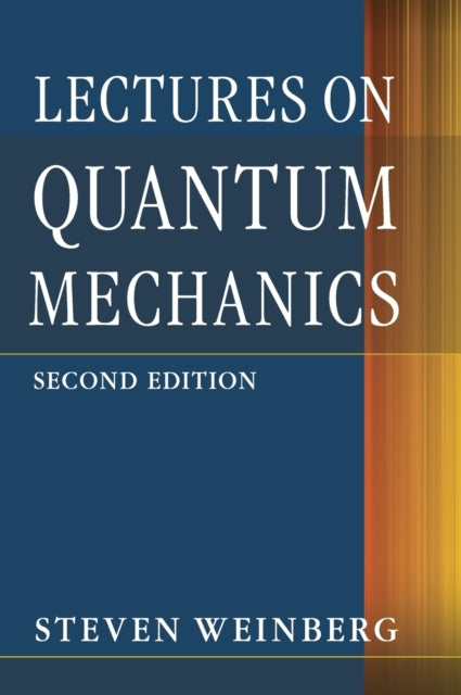 Lectures On Quantum Mechanics By Weinberg, Steven