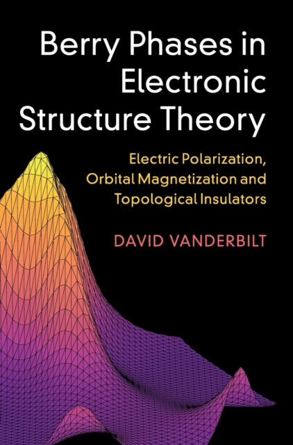 Berry Phases In Electronic Structure The By David Vanderbilt