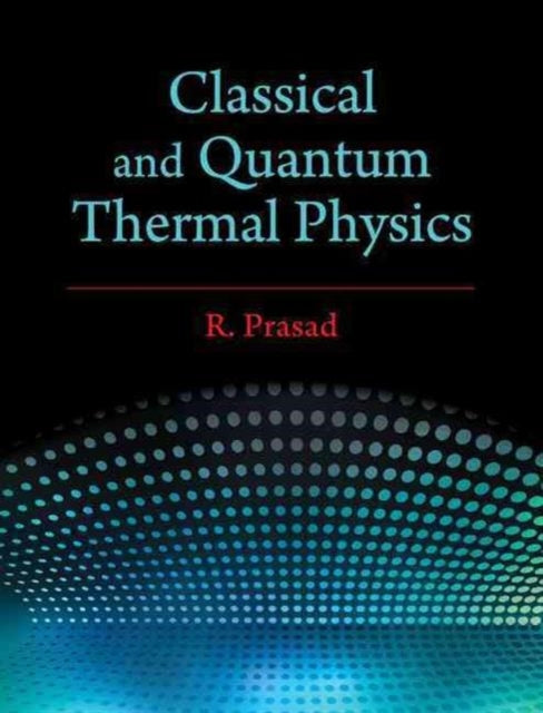 Classical & Quantum Thermal Physics