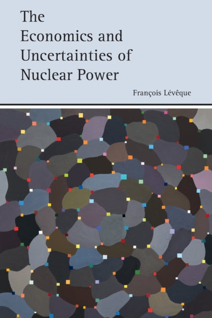 Economics And Uncertainties Of Nucl By L  V  Que  Fran  Ois