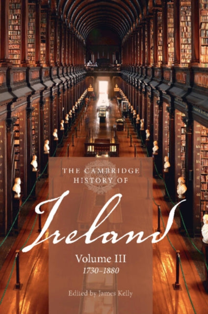 Cambridge History Of Ireland Vol 3 By James Kelly