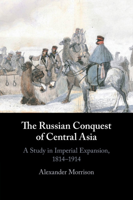 The Russian Conquest Of Central Asia By Morrison  Alexander