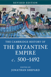 Cambridge History Of The Byzantine Empir By Jonathan Shepard