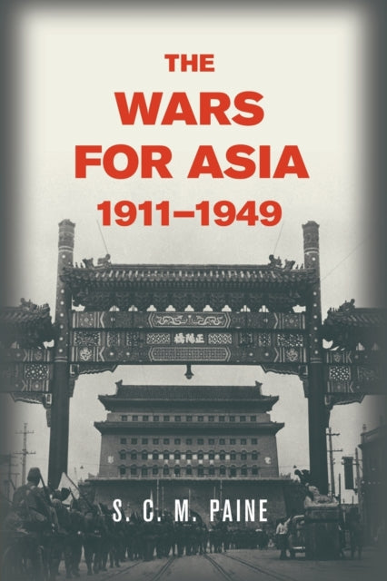 Wars For Asia 1911 1949 By Paine  S. C. M.