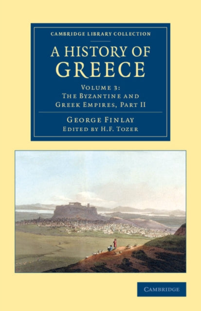 A History Of Greece: From Its Conquest B By Finlay, George