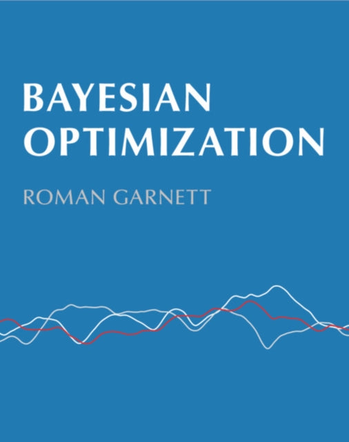 Bayesian Optimization By Garnett, Roman