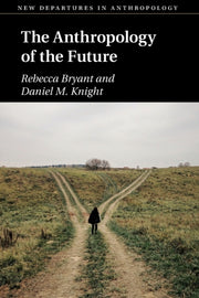 Anthropology Of The Future By Rebecca Bryant