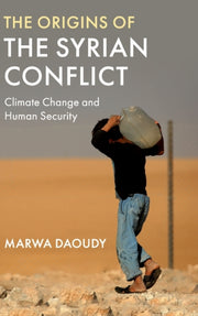 Origins Of The Syrian Conflict By Marwa Daoudy