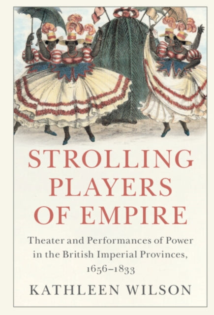Strolling Players Of Empire By Wilson  Kathleen