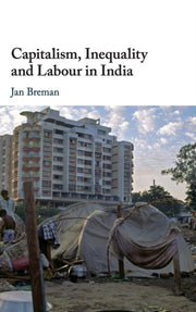 Capitalism Inequality & Labour In India