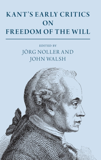 Kants Early Critics On Freedom Of The W