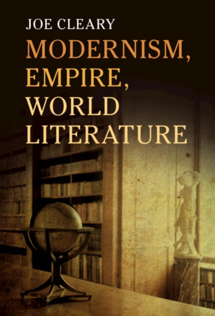 Modernism Empire World Literature By Cleary, Joe