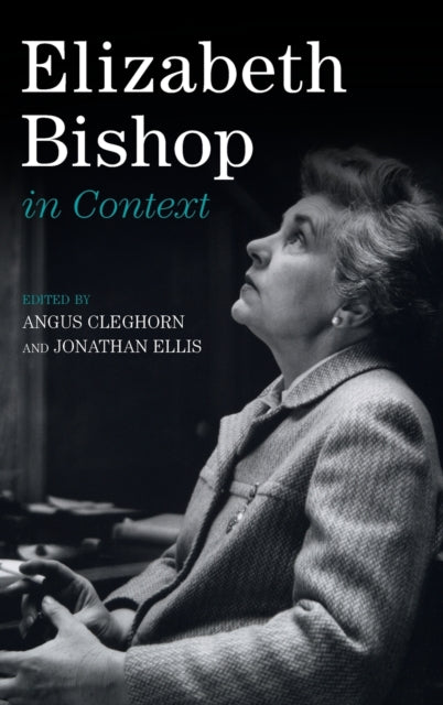 Elizabeth Bishop In Context By Cleghorn, Angus