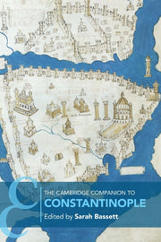 Cambridge Companion To Constantinople By Bassett, Sarah